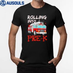 Rolling Into Pre K - Funny Firefighter Back To School T-Shirt