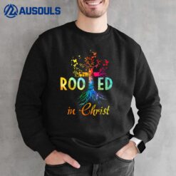 Rooted in Christ Jesus God Believer Christians Rainbow Art Sweatshirt