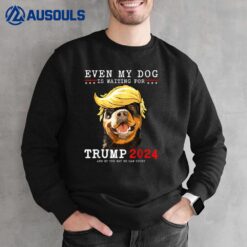 Rottweiler Dog Even My Dog Is Waiting For Trump 2024 Sweatshirt