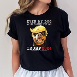 Rottweiler Dog Even My Dog Is Waiting For Trump 2024 T-Shirt