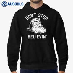 Santa Claus Don't Stop Believing Funny Christmas Pajama Hoodie