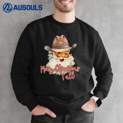 Santa Claus Merry Christmas Y'all Western Country Cowboy Sweatshirt