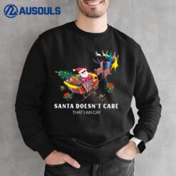 Santa Doesn Care That I Am Gay LGBTQ Christmas Sweatshirt