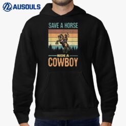 Save A Horse Ride A Cowboy Vintage Cowgirl Southern Western Hoodie
