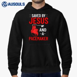 Saved By Jesus And A Pacemaker Heart Disease Awareness Funny Hoodie