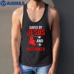 Saved By Jesus And A Pacemaker Heart Disease Awareness Funny Tank Top