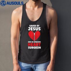 Saved By Jesus And An Amazing Heart Surgeon Doctor Patients Tank Top