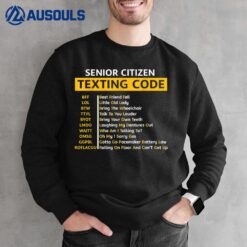 Senior Citizen Texting Code Shirt Funny Grandpa Grandma Gift Sweatshirt