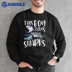 Shark Lover This Boy Loves Sharks Sweatshirt