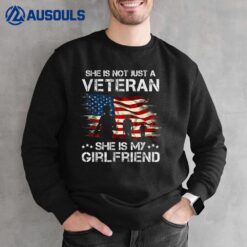 She Is Not Just A Veteran She Is My Girlfriend Veterans Day Sweatshirt