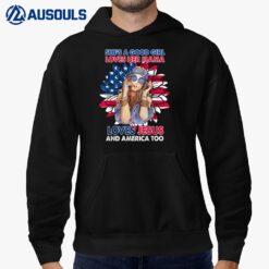 She is A Good Girl Loves Her Mama Loves Jesus And America Hoodie