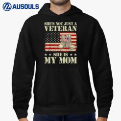 She's Not Just Veteran She Is My Mom Happy Veterans Day Hoodie