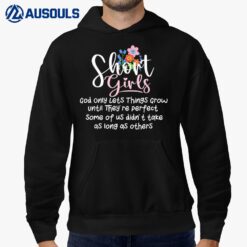 Short Girls God Only Lets Things Grow Until They're Perfect Hoodie