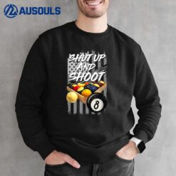 Shut Up and Shoot Billiard 8 Ball Pool Player Sweatshirt