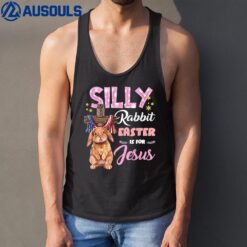 Silly Rabbit Easter Is For Jesus Easter  Ver 4 Tank Top