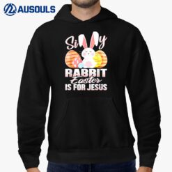 Silly Rabbit Easter Is For Jesus Easter Hoodie
