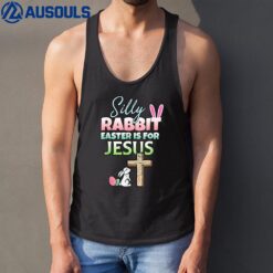 Silly Rabbit Easter Is For Jesus Easter Tank Top