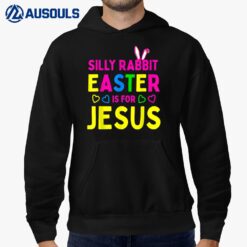 Silly Rabbit Easter is for Jesus Christian Kids Boys Girls Hoodie
