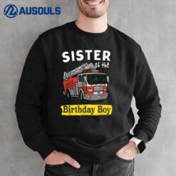 Sister Of The Birthday Boy Fireman Firefighter Bday Party Sweatshirt