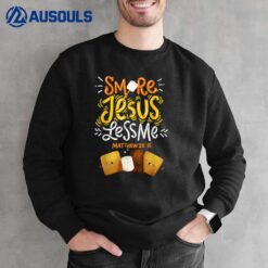 Smore Jesus Less Me Funny Camping Sweatshirt