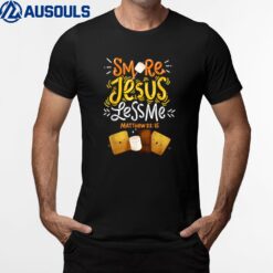 Smore Jesus Less Me Funny Camping T-Shirt
