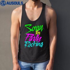 So Sorry For Party Rocking For Womens Mens Great Tank Top