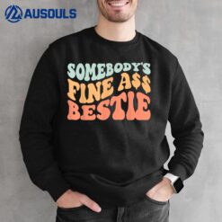 Somebody's Fine ass Bestie Retro Wavy groovy Vintage Sweatshirt