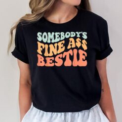 Somebody's Fine ass Bestie Retro Wavy groovy Vintage T-Shirt