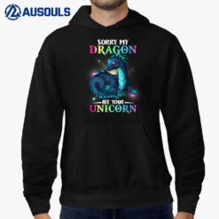 Sorry My Dragon Ate Your Unicorn Shirt Awesome Dragons Lover Hoodie