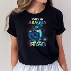 Sorry My Dragon Ate Your Unicorn Shirt Awesome Dragons Lover T-Shirt