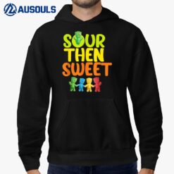 Sours Then Sweet Sours Candy Patch Sweet Kids Funny For Kids Hoodie