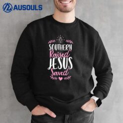 Southern Raised Jesus Saved American Conservative Christian Sweatshirt