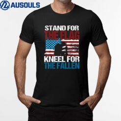 Stand For The Flag Kneel For The Fallen - Patriotic Veteran T-Shirt