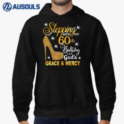 Stepping Into My 60th Birthday With God's Grace & Mercy Hoodie