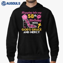 Stepping into my 58th birthday with gods grace and mercy Hoodie
