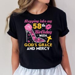 Stepping into my 58th birthday with gods grace and mercy T-Shirt