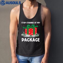 Stop Staring At My Package Funny Christmas Shirt Men Women Tank Top