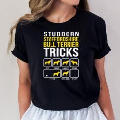 Stubborn Staffordshire Bull Terrier Tricks T-Shirt