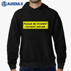 Student Driver Please Be Patient Funny Quote Hoodie