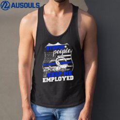 Stupid People Keep Me Employed Police Ver 2 Tank Top