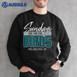 Sundays Are For The Birds Sweatshirt