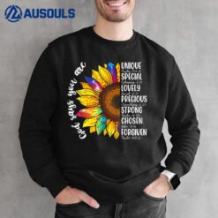 Sunflowers God say you are With Bible Verses Quotes Jesus Sweatshirt