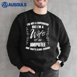 Superhero Wife of an Ampu Soldier Veteran Sweatshirt