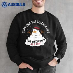 Surviving The Teacher Life One Meltdown At a Time Christmas  Ver 2 Sweatshirt