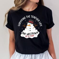 Surviving The Teacher Life One Meltdown At a Time Christmas  Ver 2 T-Shirt
