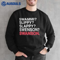 Swammi Slippy Slappy Swenson Swanson Sweatshirt