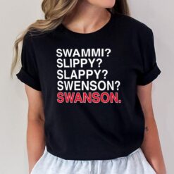 Swammi Slippy Slappy Swenson Swanson T-Shirt