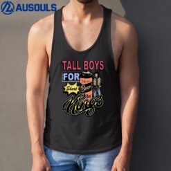 Tall Boys For Short Kings Tank Top