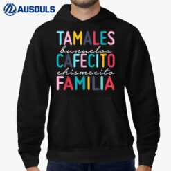 Tamales Bunuelos Cafecito Chismecito Familia Funny Xmas Hoodie