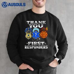 Thank You First Responders Patriotic EMT Police Firefighter Ver 2 Sweatshirt